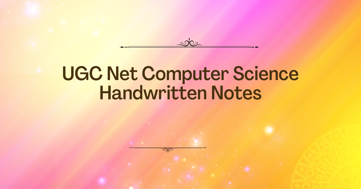 UGC Net Computer Science Handwritten Notes