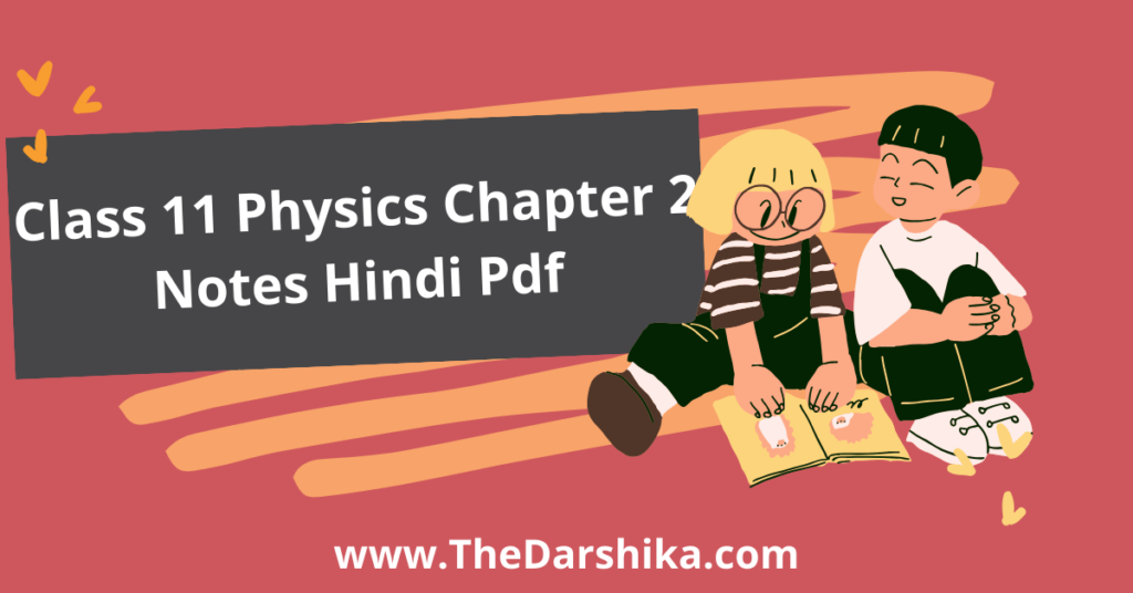 class-11-physics-chapter-2-notes-hindi-pdf-2024