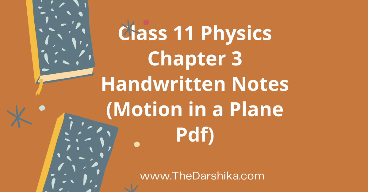 Class 11 Physics Chapter 3 Handwritten Notes