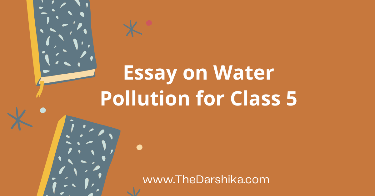 Essay Water Pollution for Class 5