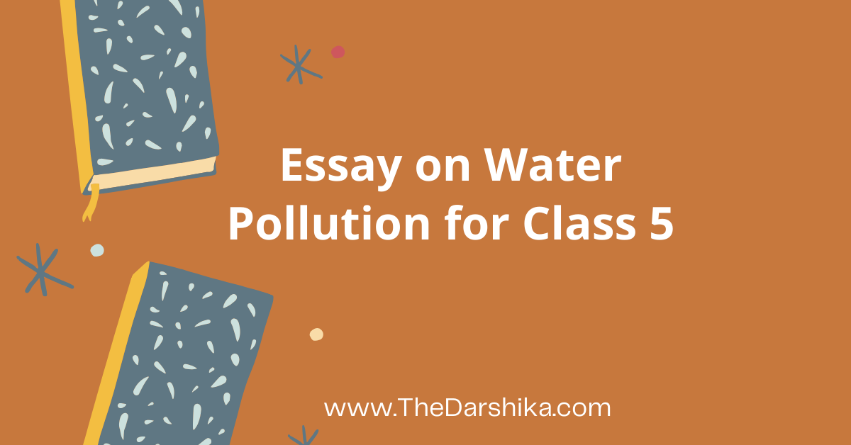 essay on water pollution class 5