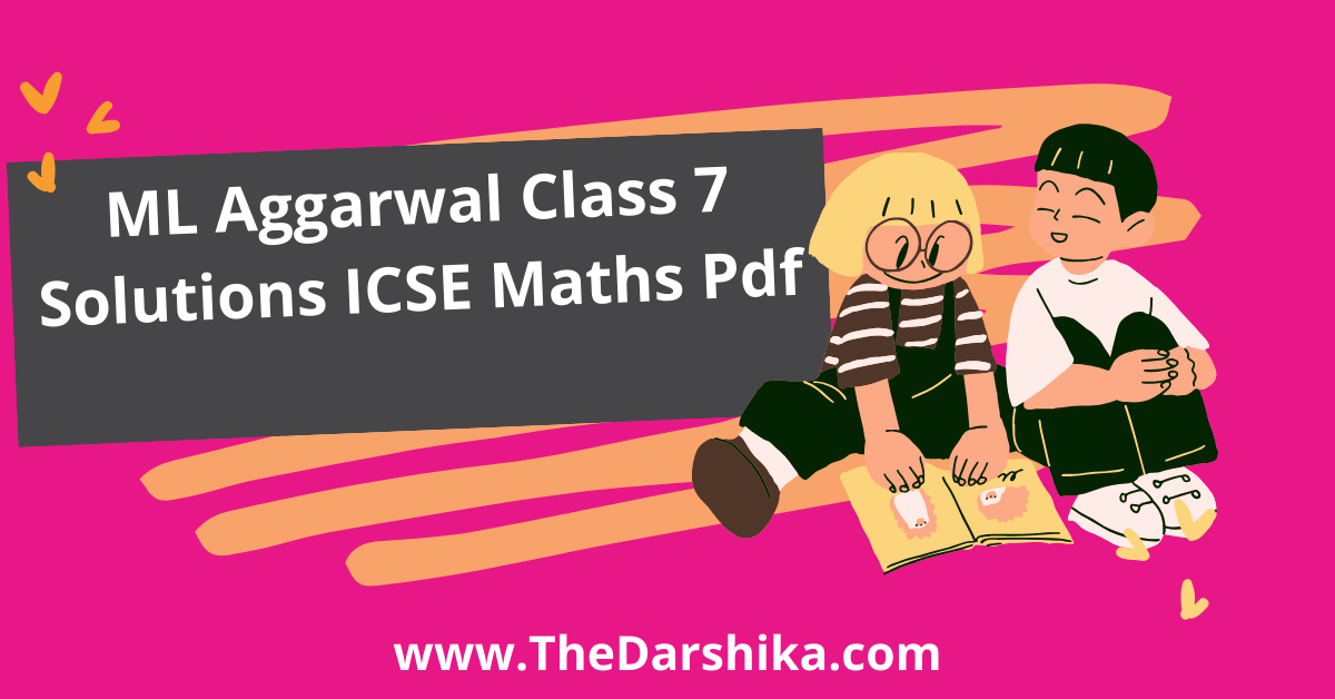 ML Aggarwal Class 7 Solutions ICSE Maths Pdf