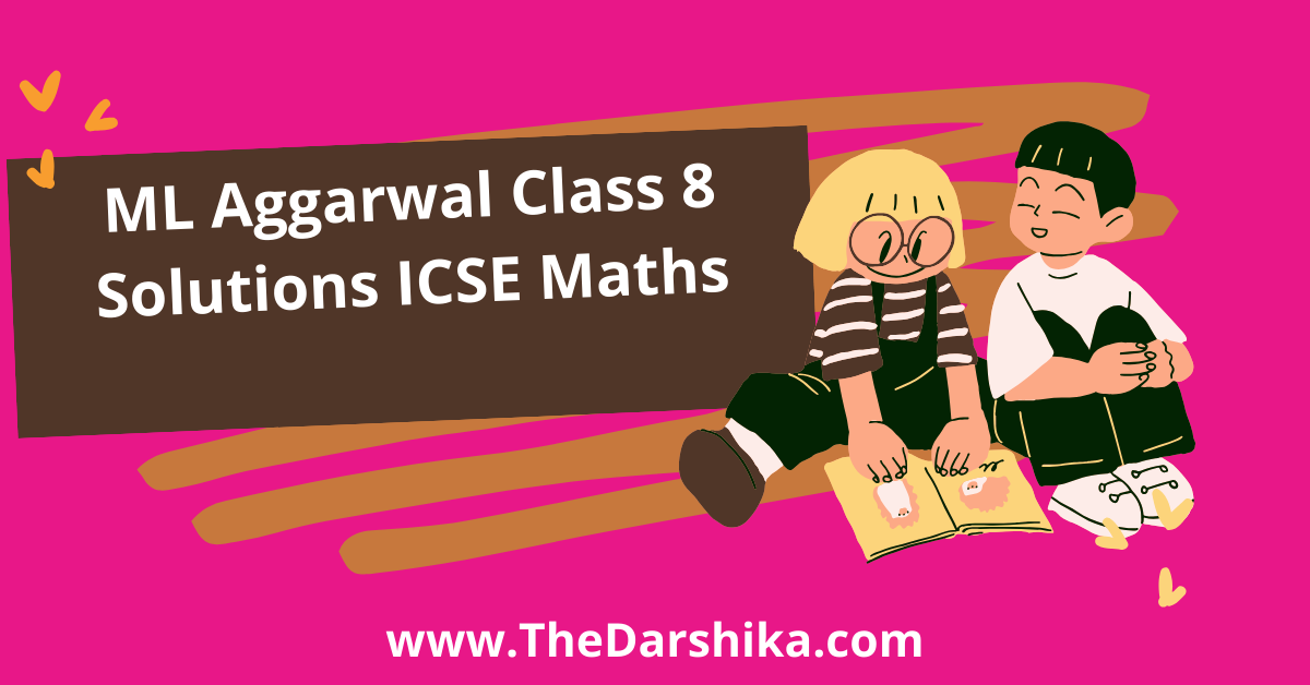 ML Aggarwal Class 8 Solutions ICSE Maths