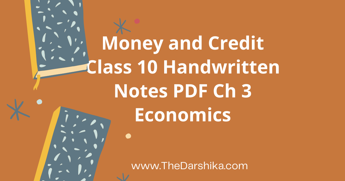 Money and Credit Class 10 Handwritten Notes PDF Ch 3 Economics 1